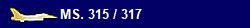 MS. 315 / 317